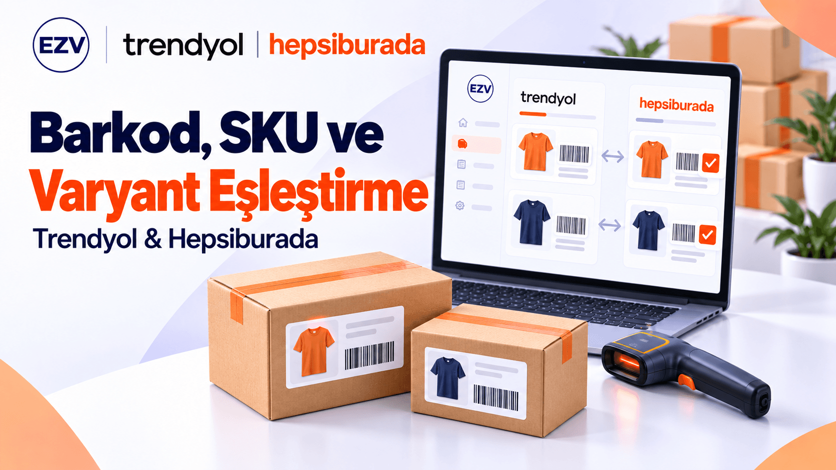 Trendyol ve Hepsiburada Ürün Eşleştirme Rehberi